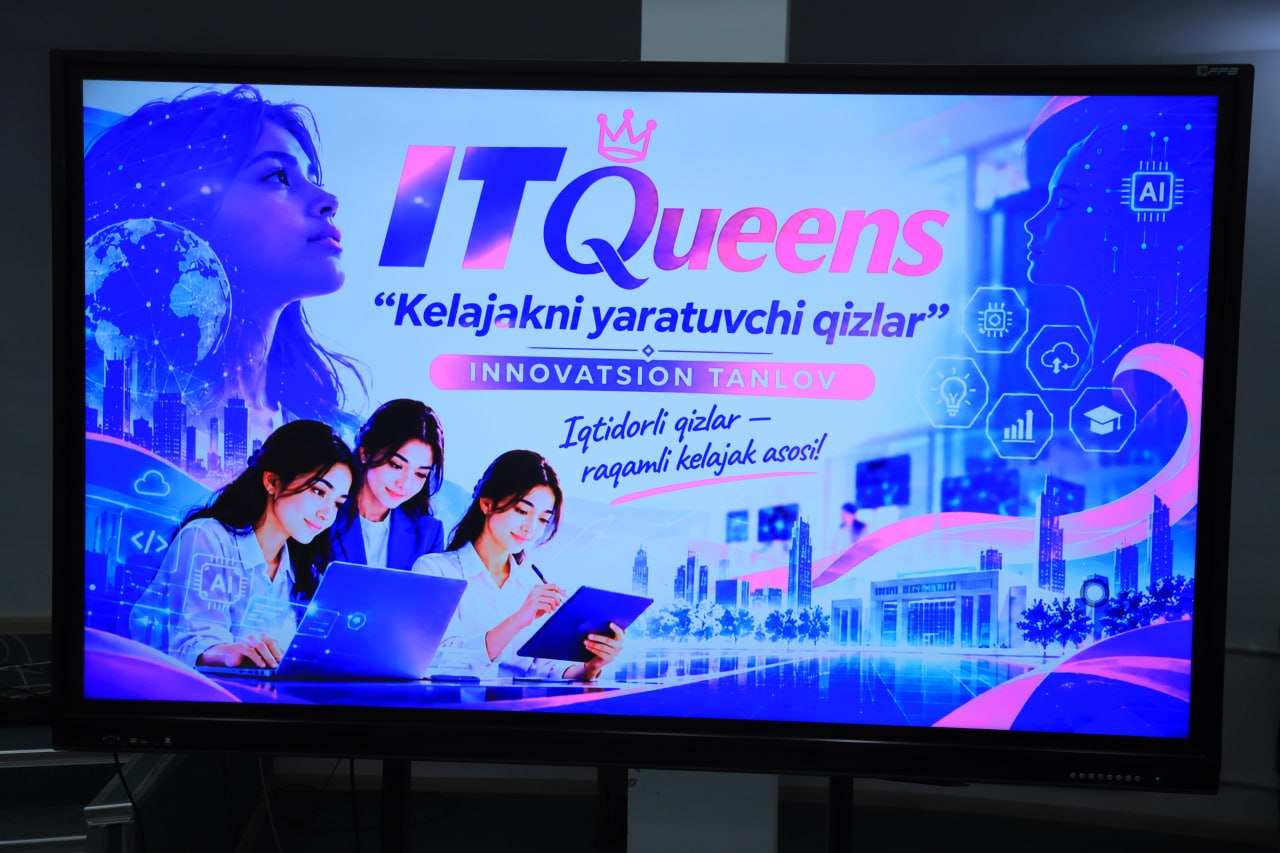 «IT Queens — Kelajakni yaratuvchi qizlar» tanlovining hududiy bosqichi o‘tkazildi